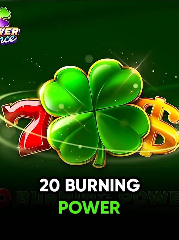 20 Burning Power