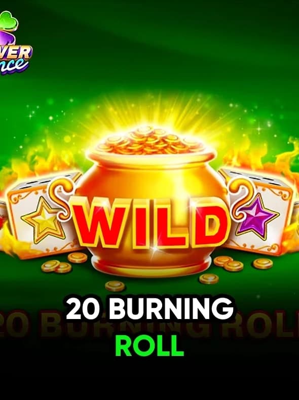 20 Burning Roll