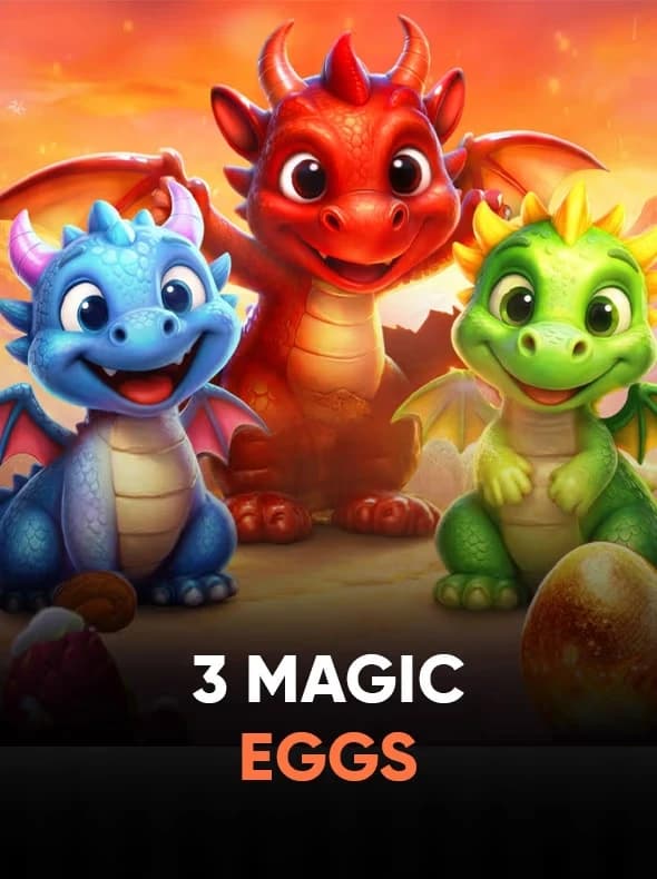 3 Magic Eggs