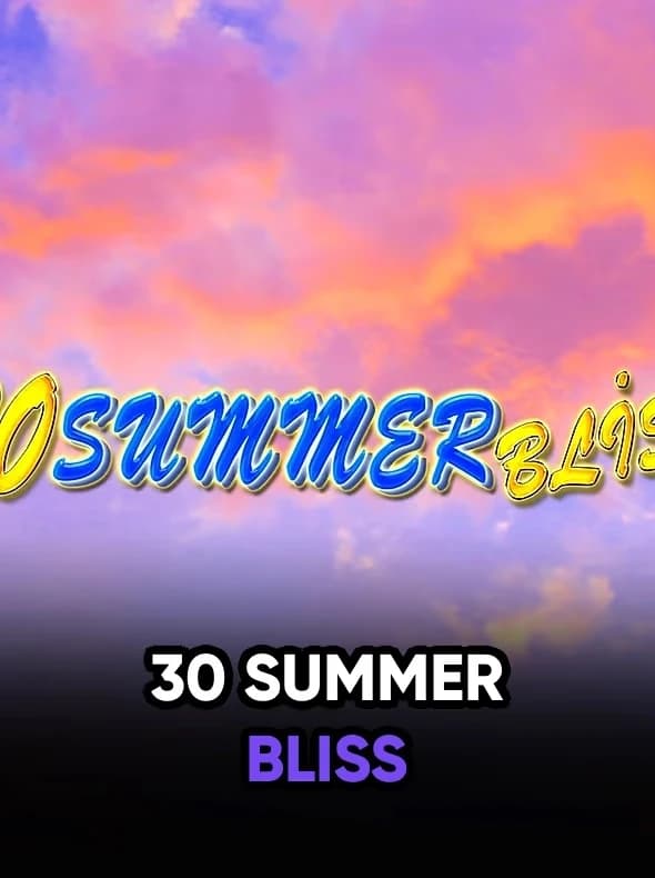 30 Summer Bliss