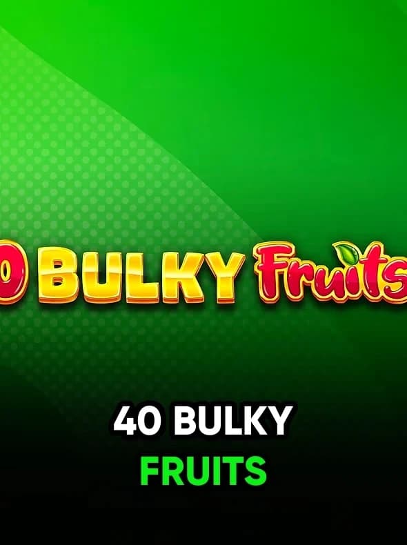 40 Bulky Fruits