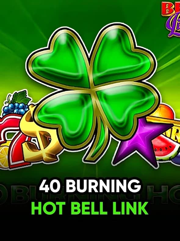 40 BURNING HOT BELL LINK