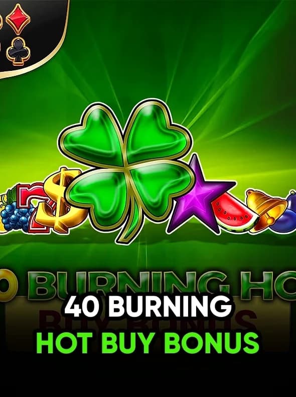 40 Burning Hot Buy Bonus
