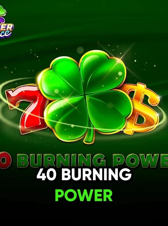 40 Burning Power