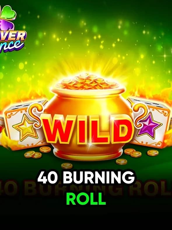 40 Burning Roll