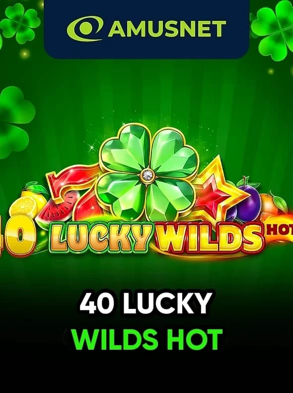 40 Lucky Wilds Hot