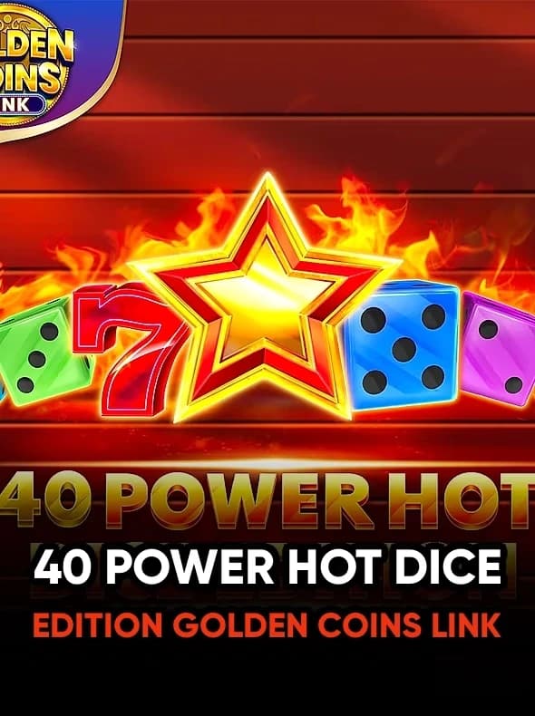 40 Power Hot Dice Edition Golden Coins Link