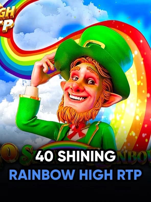 40 Shining Rainbow High RTP
