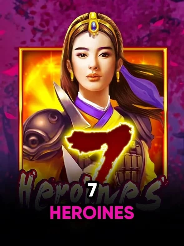 7 Heroines