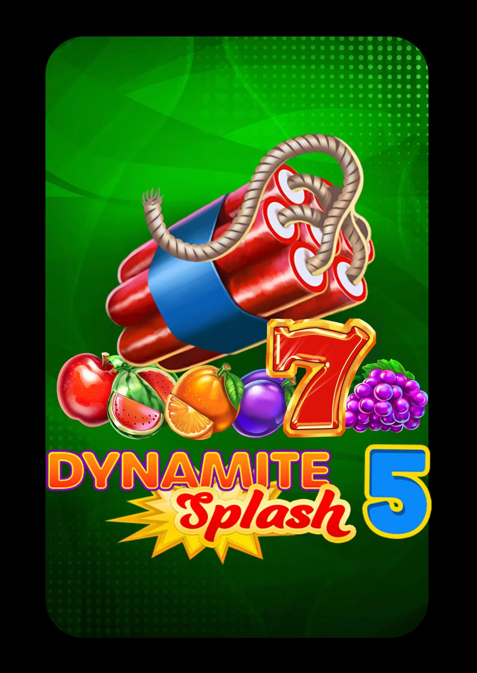 Dynamite Splash 5
