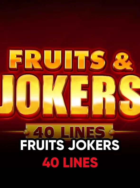 Fruits & Jokers: 40 Lines