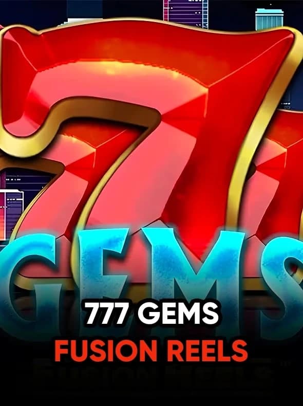 777 Gems Fusion Reels