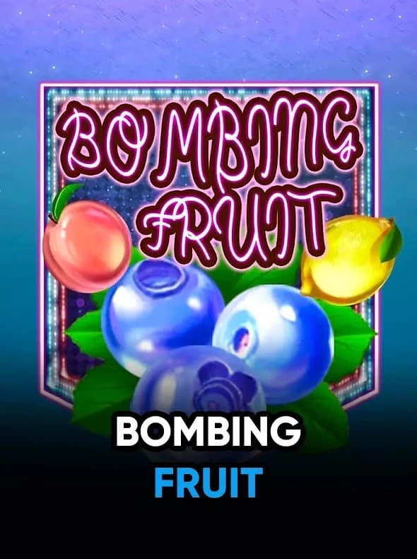 Bombing Fruit