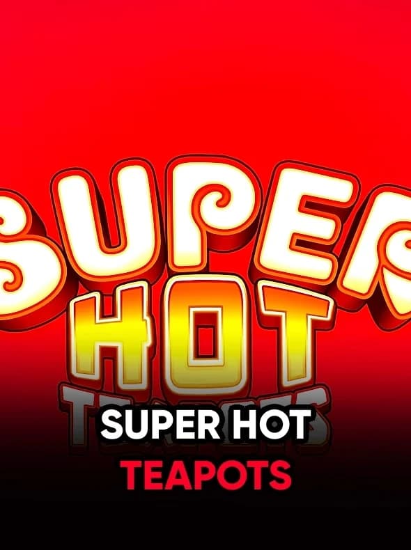Super Hot Teapots